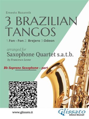 cover image of Soprano Sax --3 Brazilian Tangos for Saxophone Quartet